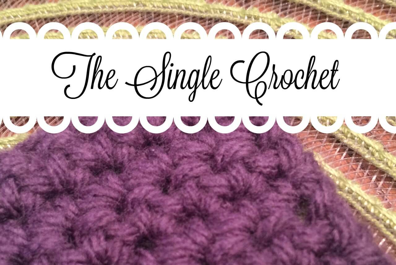 Learn to Crochet Part 3: Single Crochet
